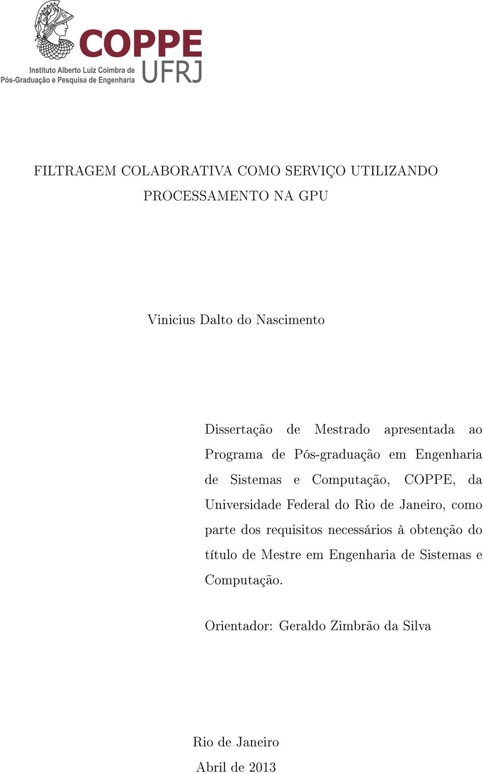 COPPE, da Universidade Federal do Rio de Janeiro, como parte dos requisitos necessários à obtenção do
