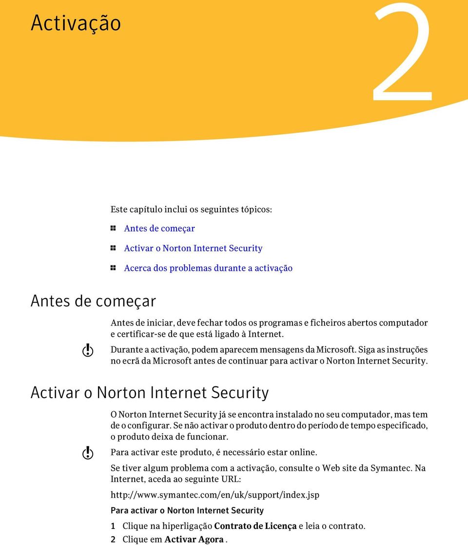 Siga as instruções no ecrã da Microsoft antes de continuar para activar o Norton Internet Security.