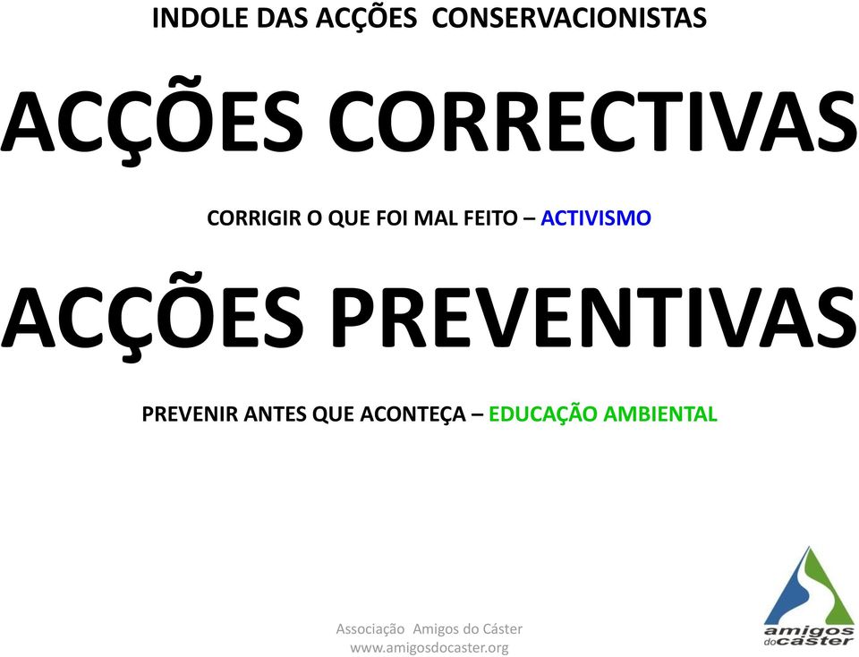 MAL FEITO ACTIVISMO ACÇÕES PREVENTIVAS