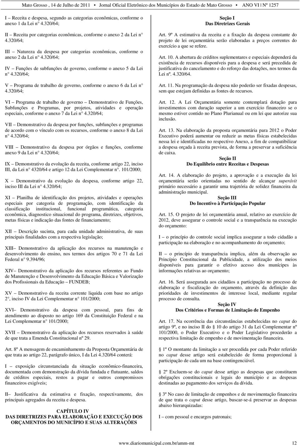 320/64; V Programa de trabalho de governo, conforme o anexo 6 da Lei n 4.