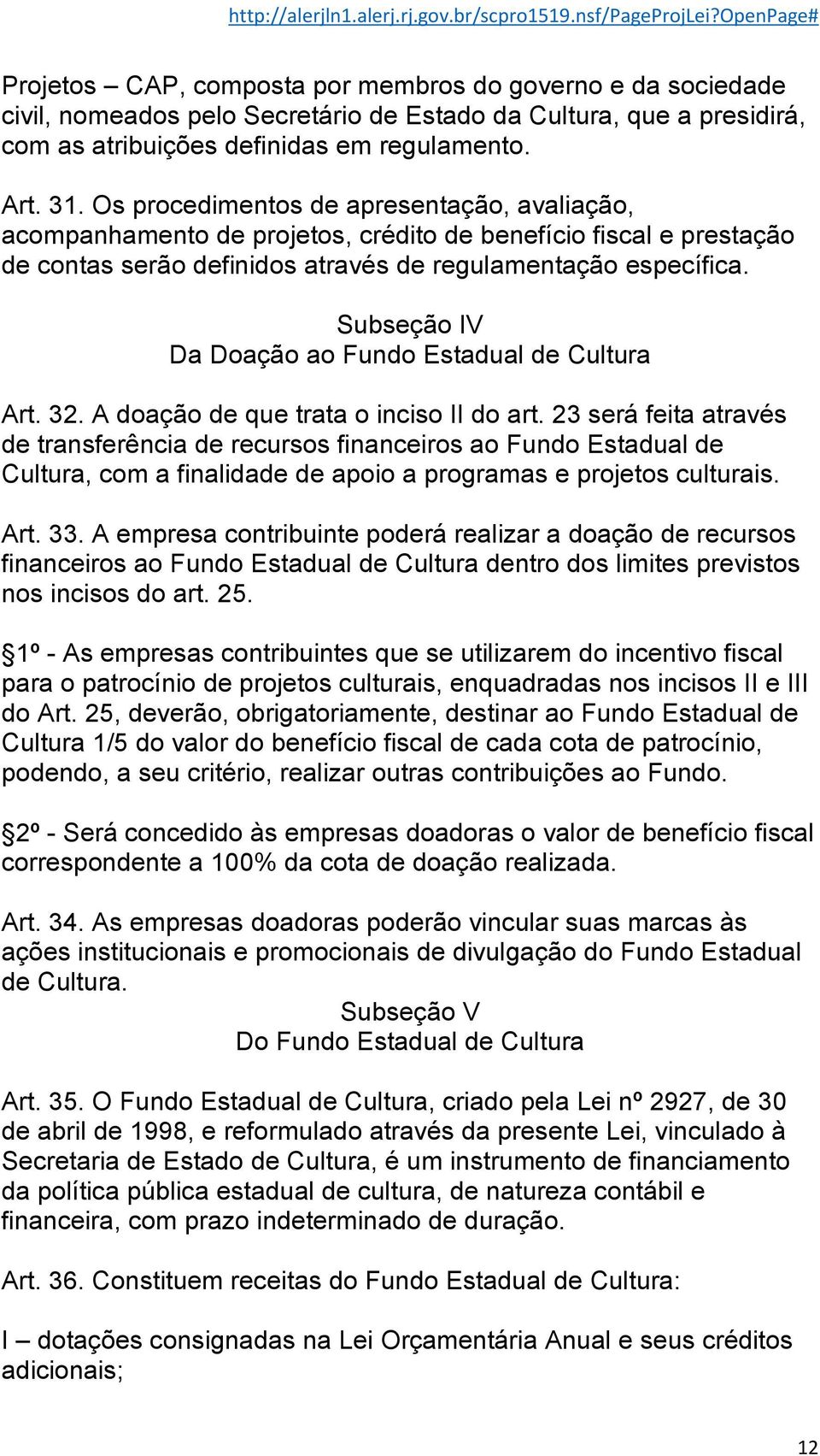 Subseção IV Da Doação ao Fundo Estadual de Cultura Art. 32. A doação de que trata o inciso II do art.