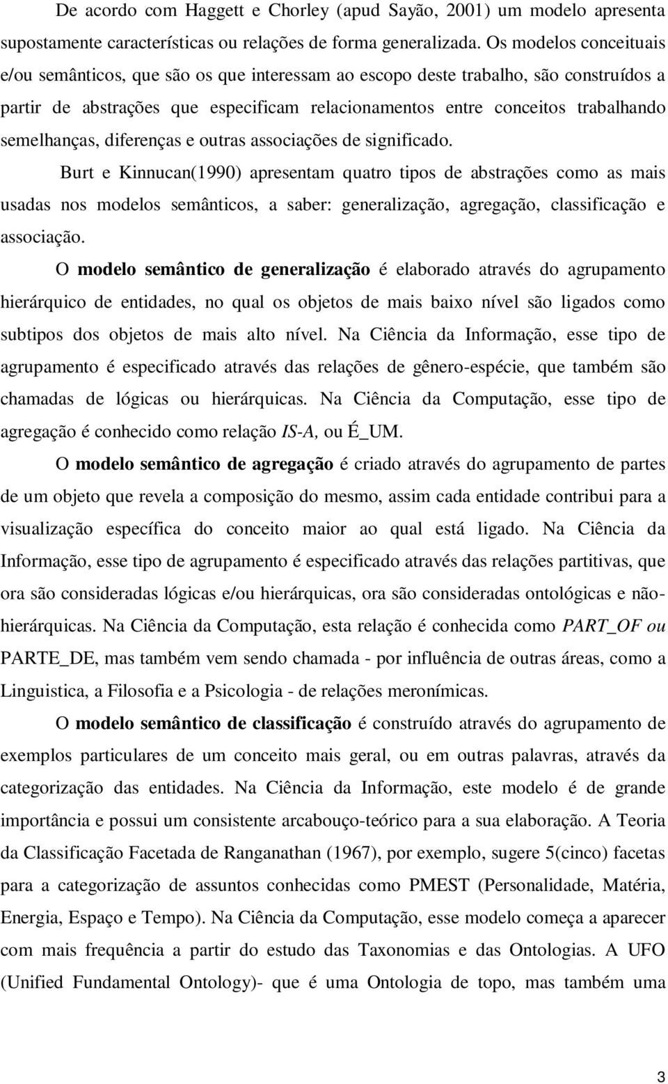 semelhanças, diferenças e outras associações de significado.