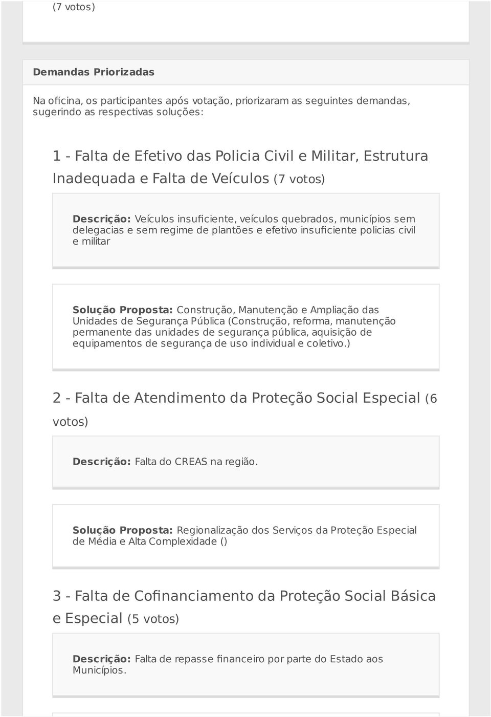 militar Solução Proposta: Construção, Manutenção e Ampliação das Unidades de Segurança Pública (Construção, reforma, manutenção permanente das unidades de segurança pública, aquisição de equipamentos