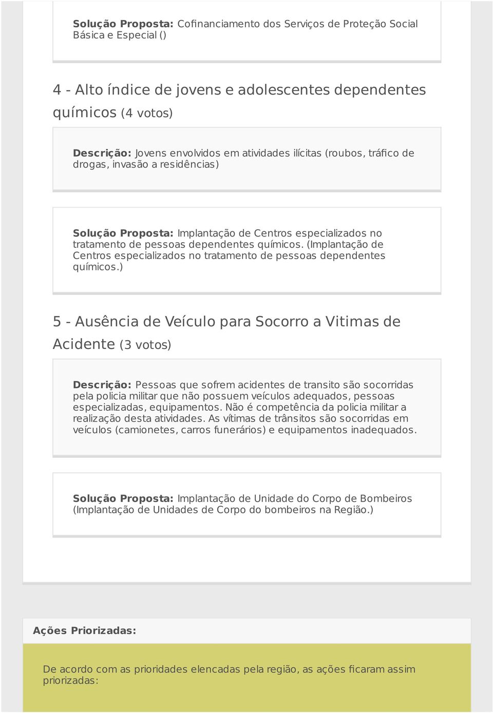 (Implantação de Centros especializados no tratamento de pessoas dependentes químicos.