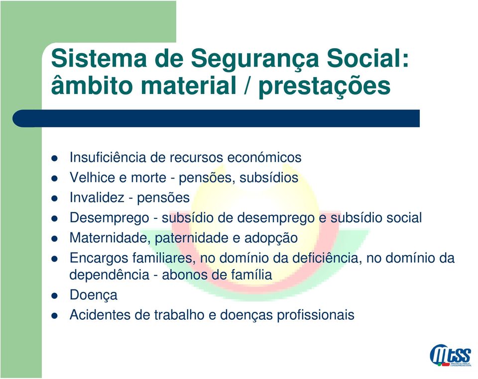 subsídio social Maternidade, paternidade e adopção Encargos familiares, no domínio da