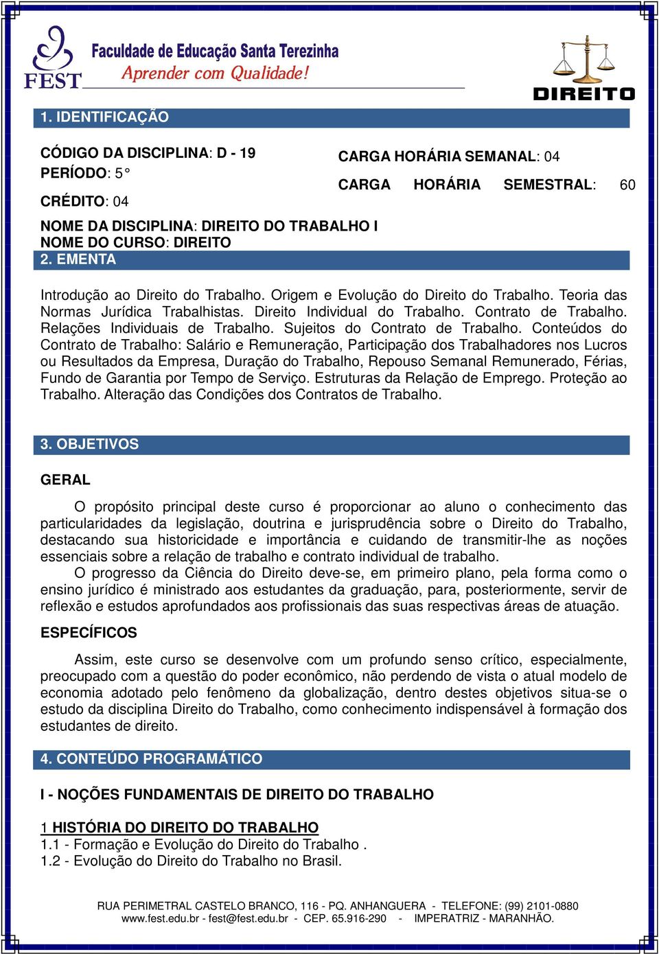 Direito Individual do Trabalho. Contrato de Trabalho. Relações Individuais de Trabalho. Sujeitos do Contrato de Trabalho.