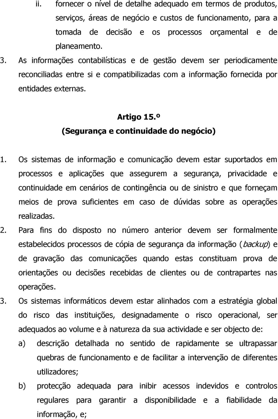 º (Segurança e continuidade do negócio) 1.