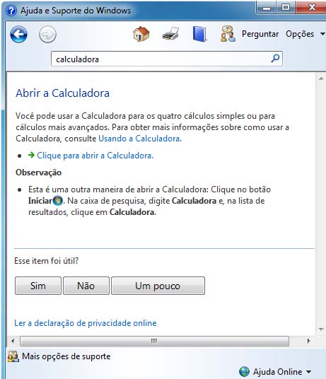Windows Seven Figura 23 Pesquisa do Sistema de Ajuda e Suporte Observe que, no quadro com o texto explicativo, aparece o atalho Clique para abrir a Calculadora e que, ao clicar sobre este atalho, o