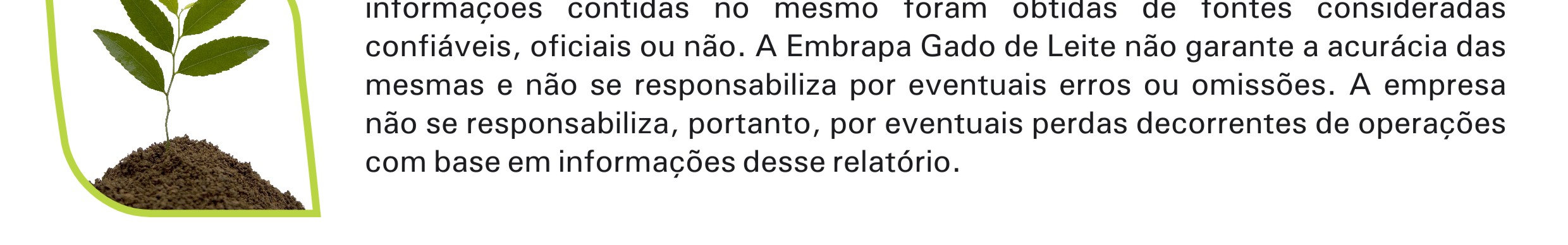 Carvalho - Pesquisador Embrapa Gado de Leite COMO CITAR: PRINCIPAIS INDICADORES AGRÍCOLAS: boletim eletrônico mensal.