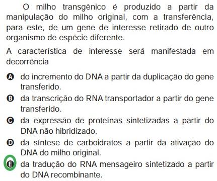 Questão 10 - RESOLUÇÃO Tema: BIOTECNOLOGIA Prova 2012 A manifestação da característica de interesse depende da produção de uma proteína.