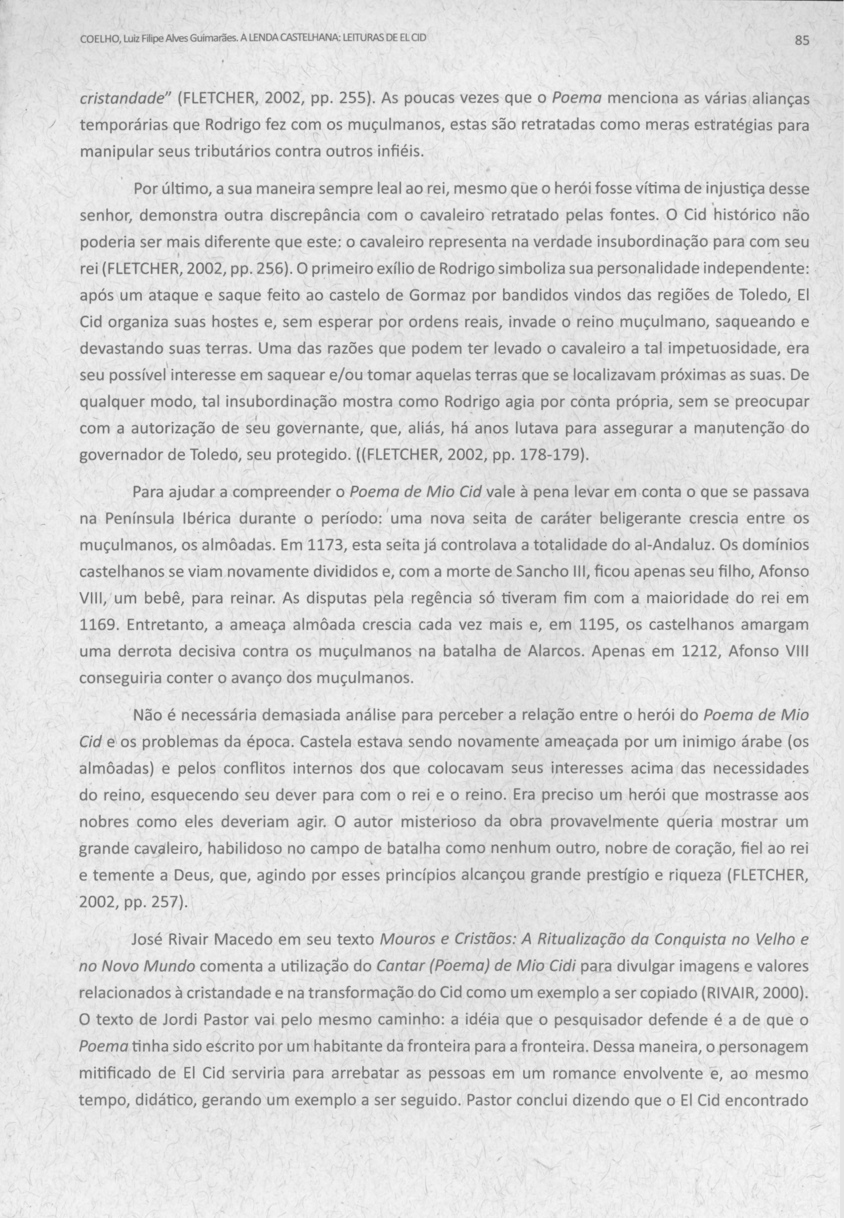 85 COELHO, Luiz Filipe Alves Guimarães. A LENDA CASTTLHANA: LEITURAS DE EL CID cristandade" (FLETCHER, 2002, pp. 255).