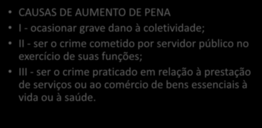 Art. 12. São circunstâncias que podem agravar de 1/3 (um terço) até a metade as penas previstas nos arts.