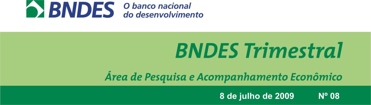 Destaques 22 de 14 Outubro de Abril de 29 2 Nº Nº 9 11 Retomada do Investimento e Democratização do Crédito - O desempenho recente do BNDES está, em grande medida, associado a três processos: (1)