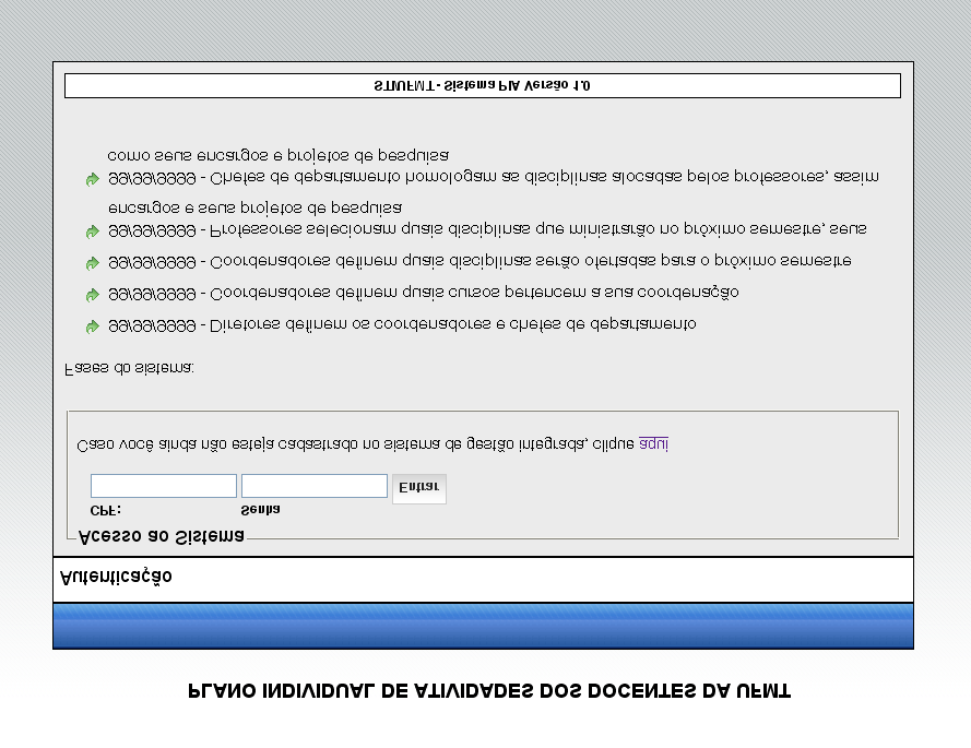 Login A tela de Login é a primeira página no sistema.