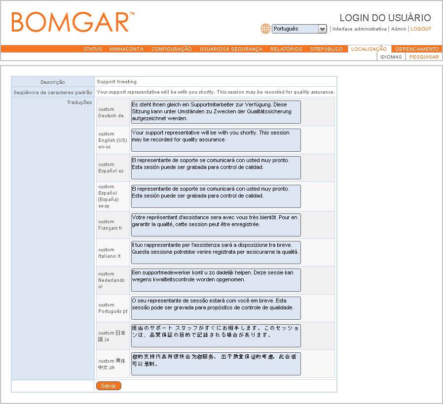 Idiomas Defina um idioma padrão e selecione quais idiomas os representantes e clientes podem ver.