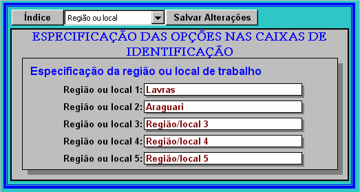 18 A Figura 19, mostra o formulário que é aberto quando a opção região/local e escolhida na caixa especificação das opções, presente no topo do formulário (menu).