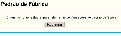 Para atualizar o firmware do roteador, siga as instruções: 1. Realize o download da versão mais recente do firmware acessando o site www.intelbras.com.br; 2.