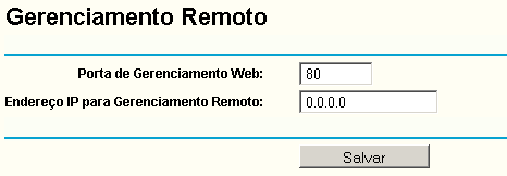 Gerenciamento remoto Este recurso permite gerenciar seu roteador de um local remoto via Internet (pela porta WAN).