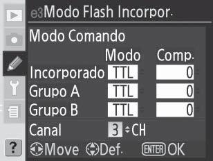 Para utilizar flashes opcionais no modo controlador, seleccione Modo Comando em Ajuste Personalizado e3 e siga os passos abaixo. 1 2 3 Marque Incorporado>Modo.