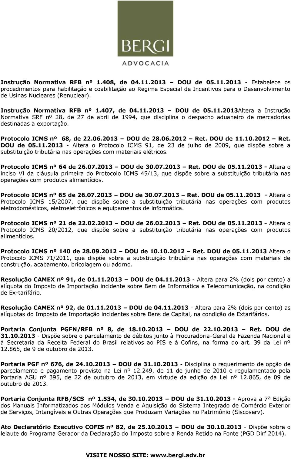 Protocolo ICMS nº 68, de 22.06.2013 DOU de 28.06.2012 Ret. DOU de 11.