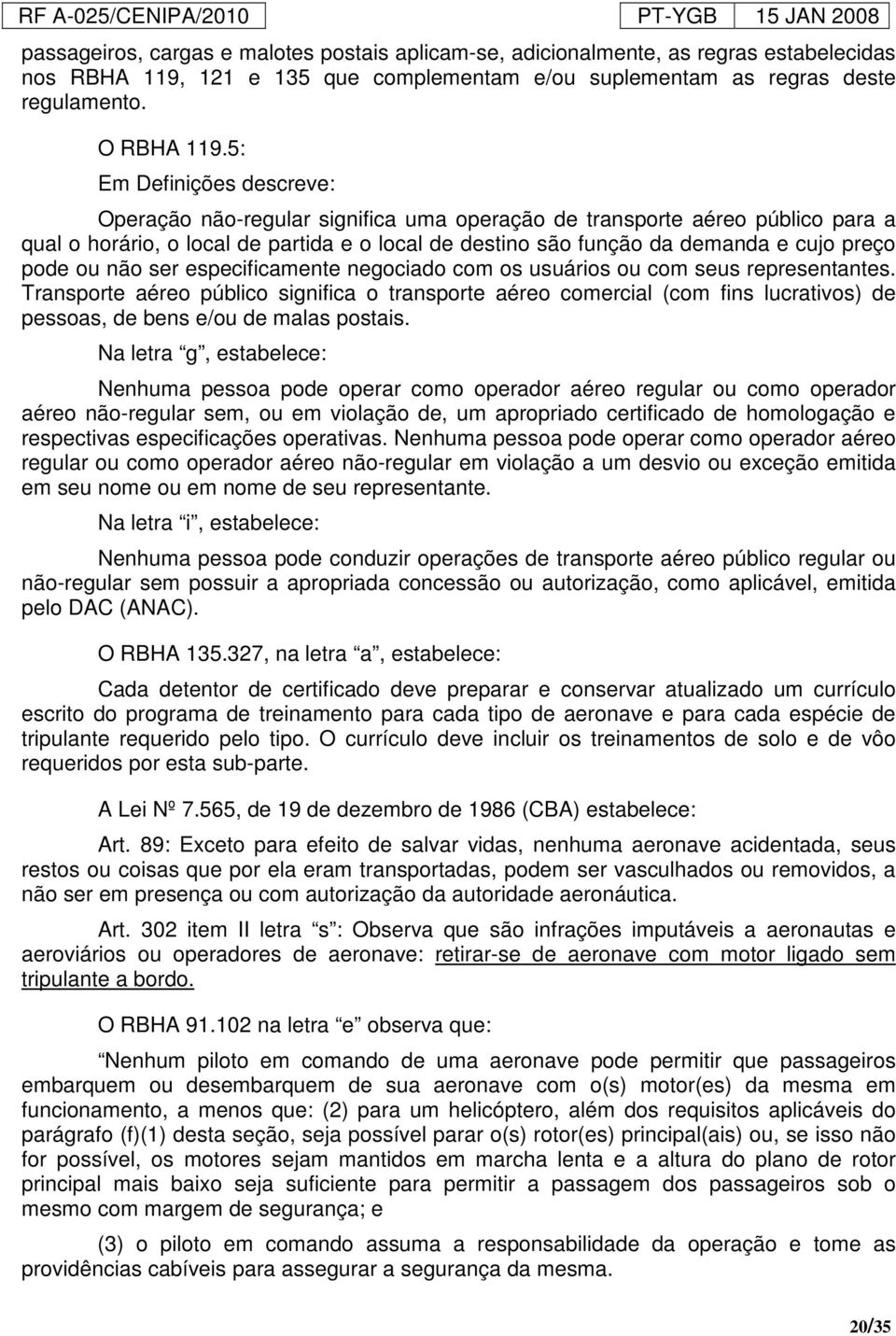 pode ou não ser especificamente negociado com os usuários ou com seus representantes.