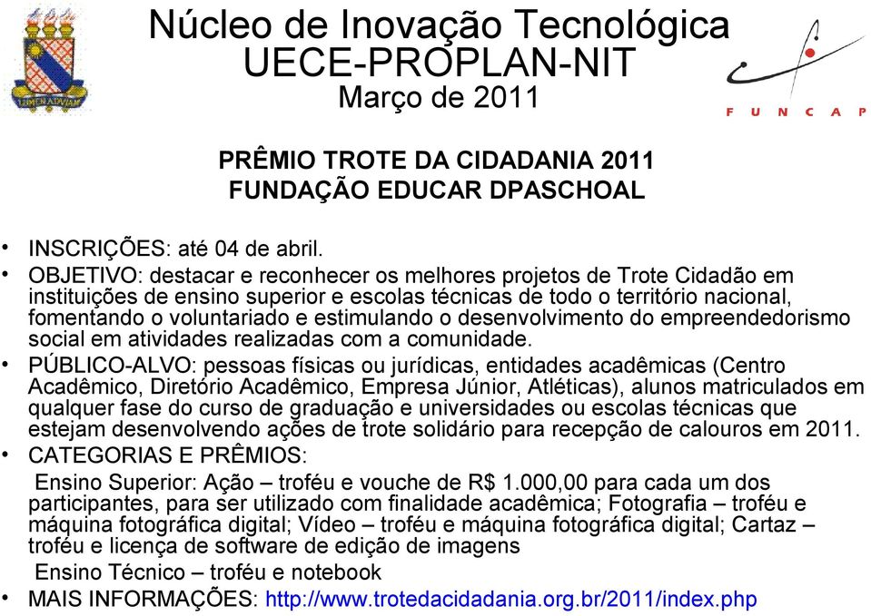 desenvolvimento do empreendedorismo social em atividades realizadas com a comunidade.