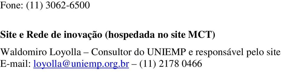 Loyolla Consultor do UNIEMP e responsável