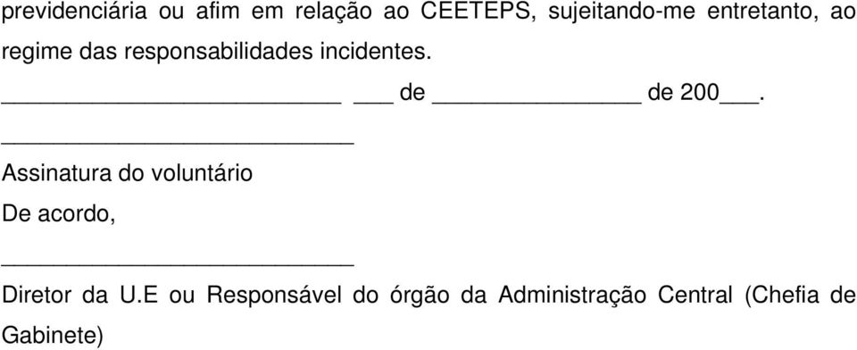 de de 200. Assinatura do voluntário De acordo, Diretor da U.