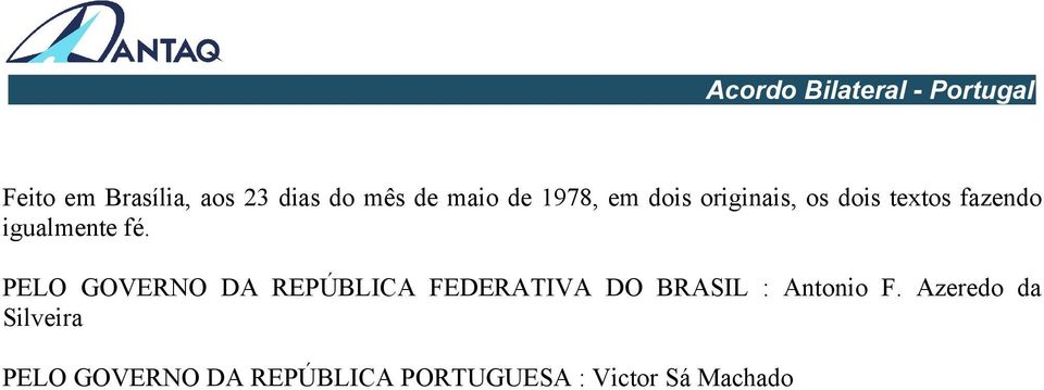 PELO GOVERNO DA REPÚBLICA FEDERATIVA DO BRASIL : Antonio F.