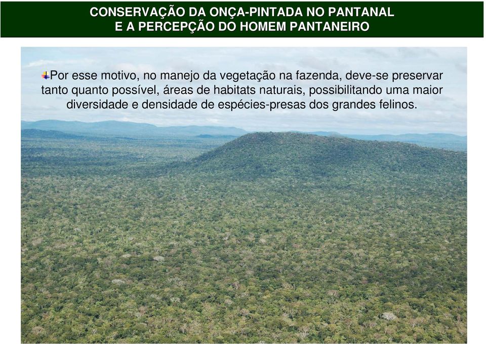 habitats naturais, possibilitando uma maior