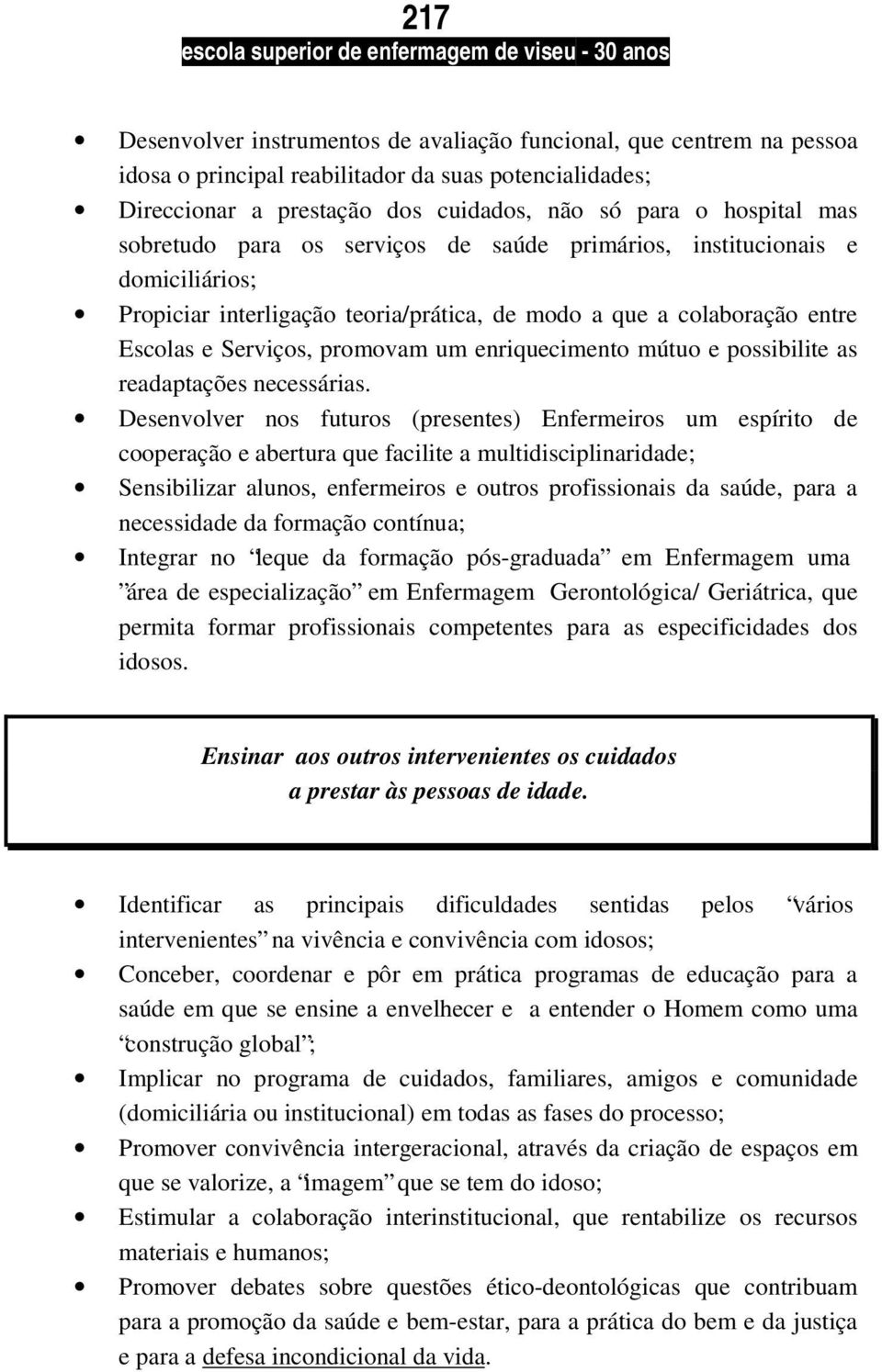 mútuo e possibilite as readaptações necessárias.