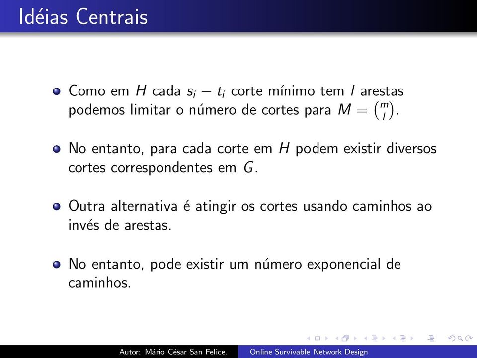 No entanto, para cada corte em H podem existir diversos cortes correspondentes em G.