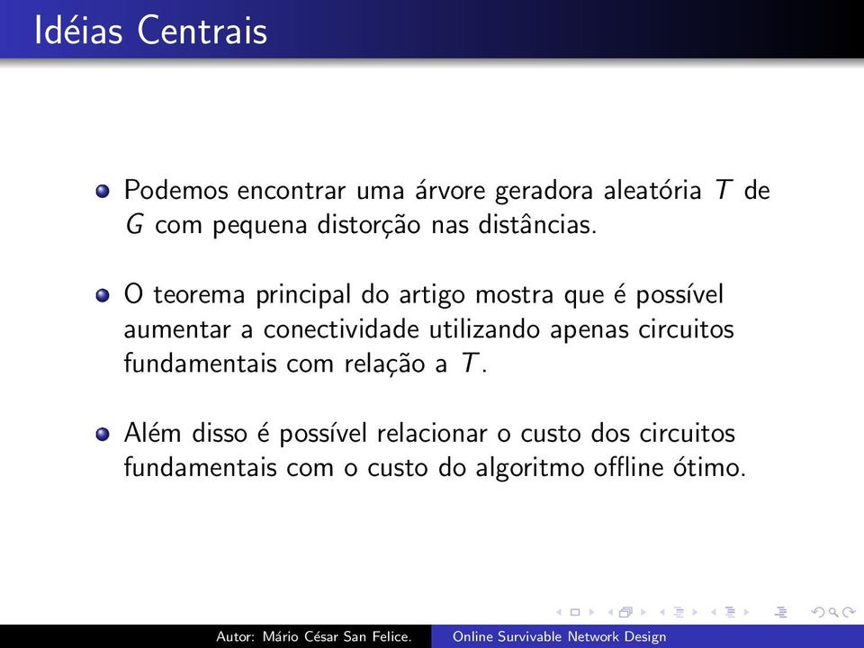 O teorema principal do artigo mostra que é possível aumentar a conectividade utilizando