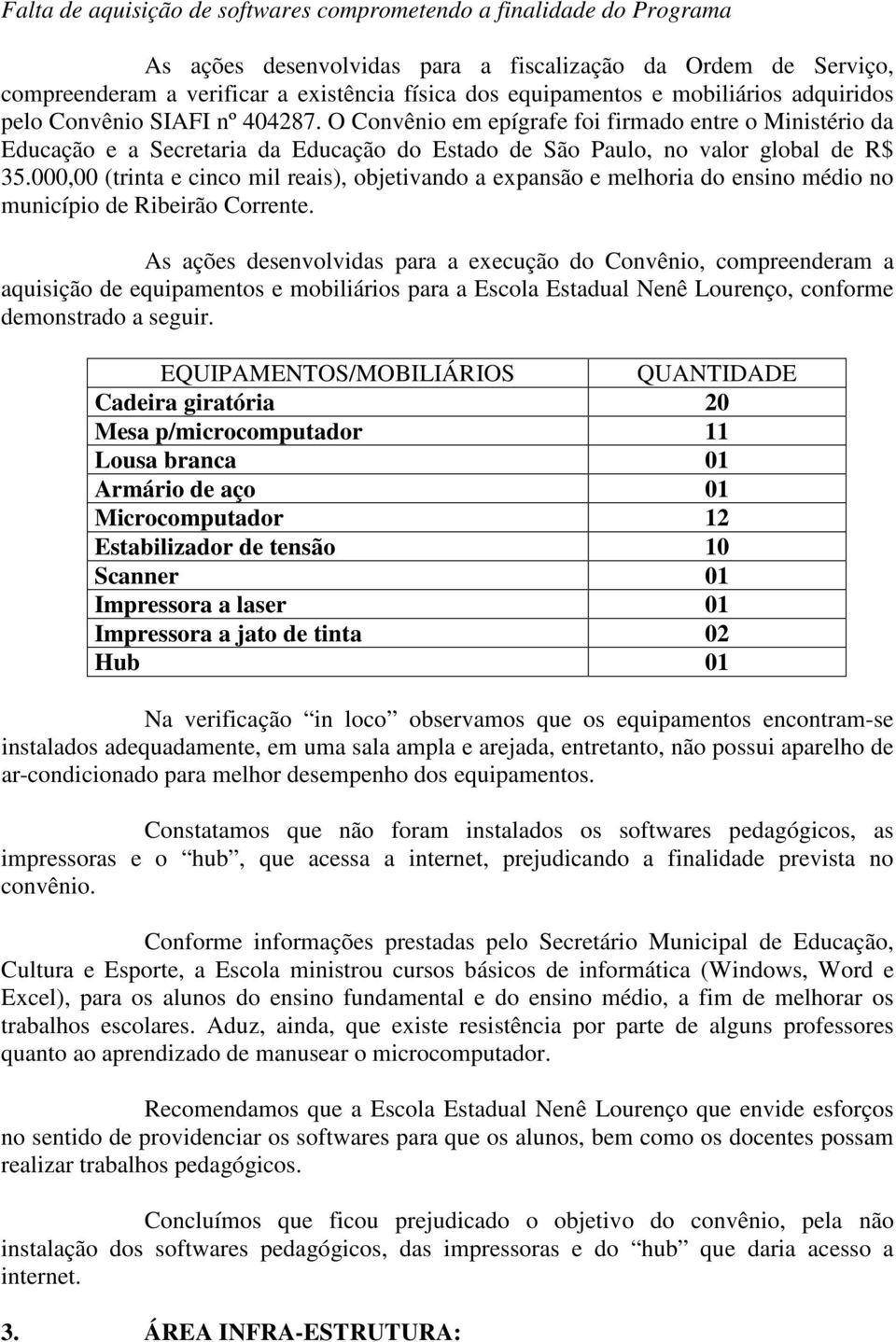 000,00 (trinta e cinco mil reais), objetivando a expansão e melhoria do ensino médio no município de Ribeirão Corrente.