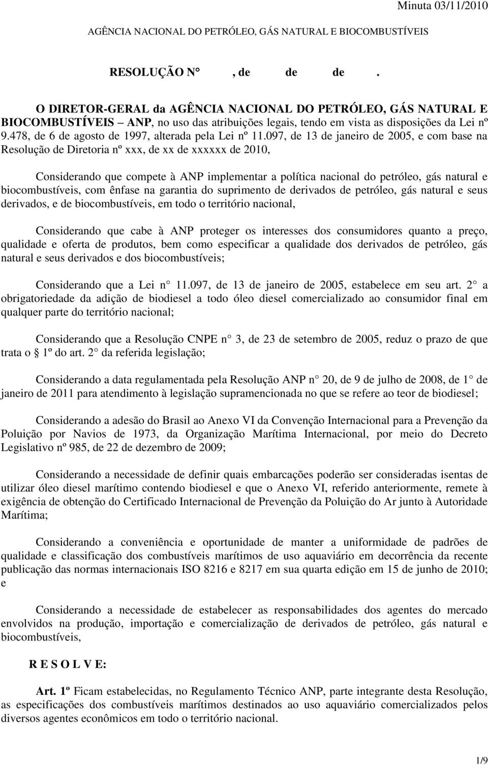 478, de 6 de agosto de 1997, alterada pela Lei nº 11.