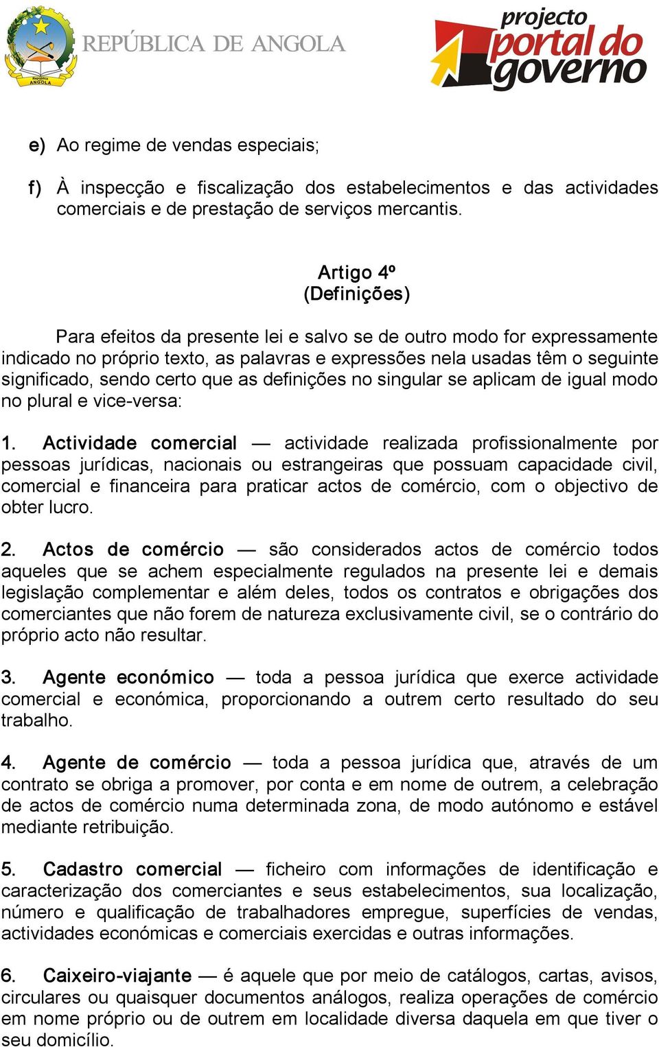 que as definições no singular se aplicam de igual modo no plural e vice versa: 1.