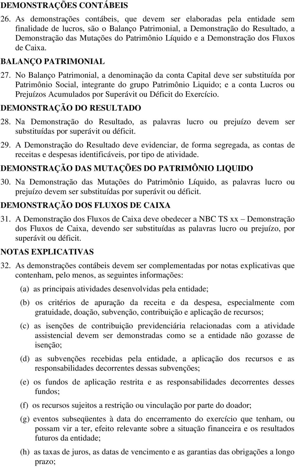 e a Demonstração dos Fluxos de Caixa. BALANÇO PATRIMONIAL 27.