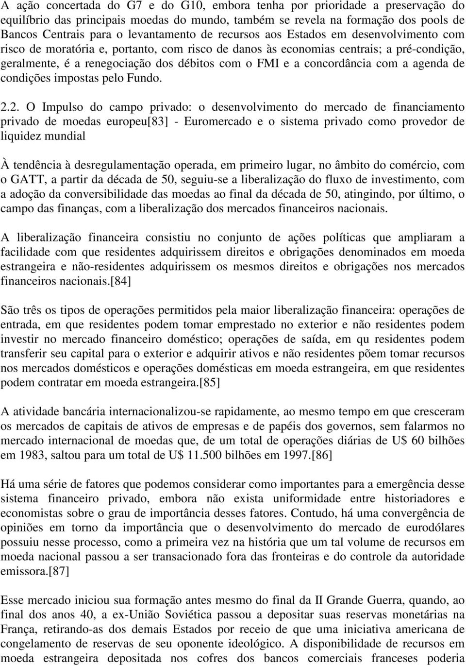 concordância com a agenda de condições impostas pelo Fundo. 2.