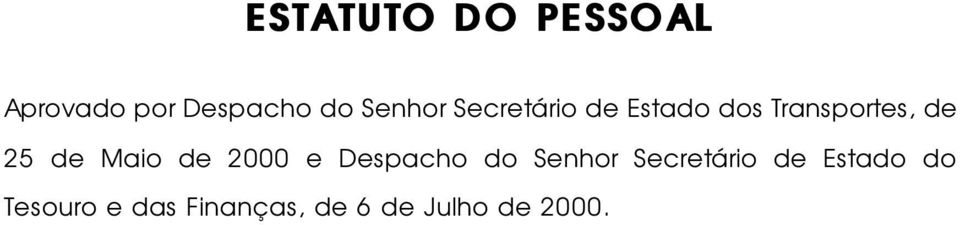 de Maio de 2000 e Despacho do Senhor Secretário de