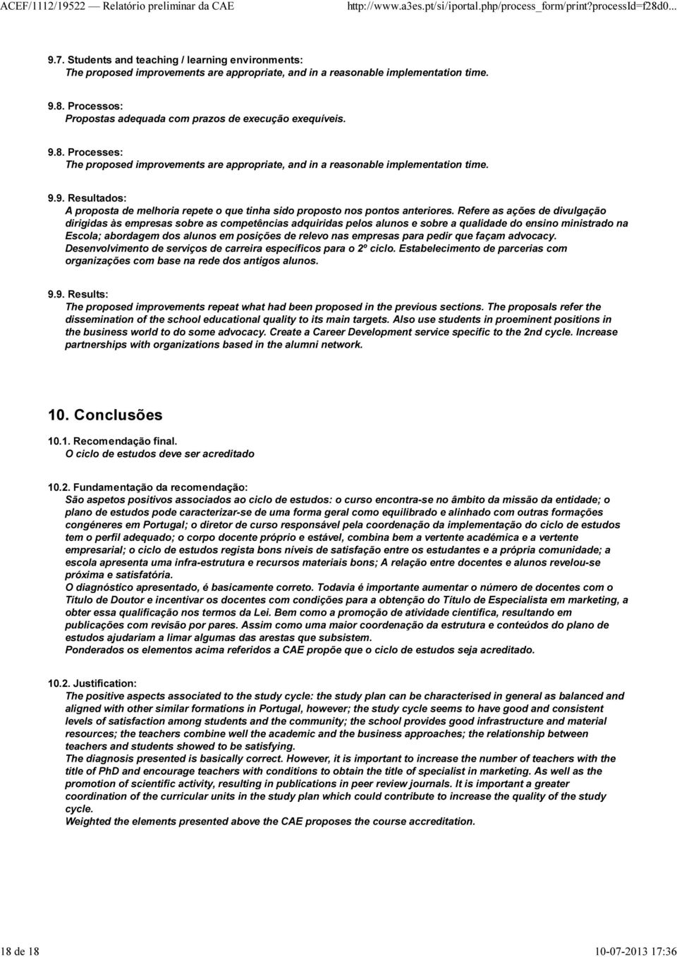 Refere as ações de divulgação dirigidas às empresas sobre as competências adquiridas pelos alunos e sobre a qualidade do ensino ministrado na Escola; abordagem dos alunos em posições de relevo nas