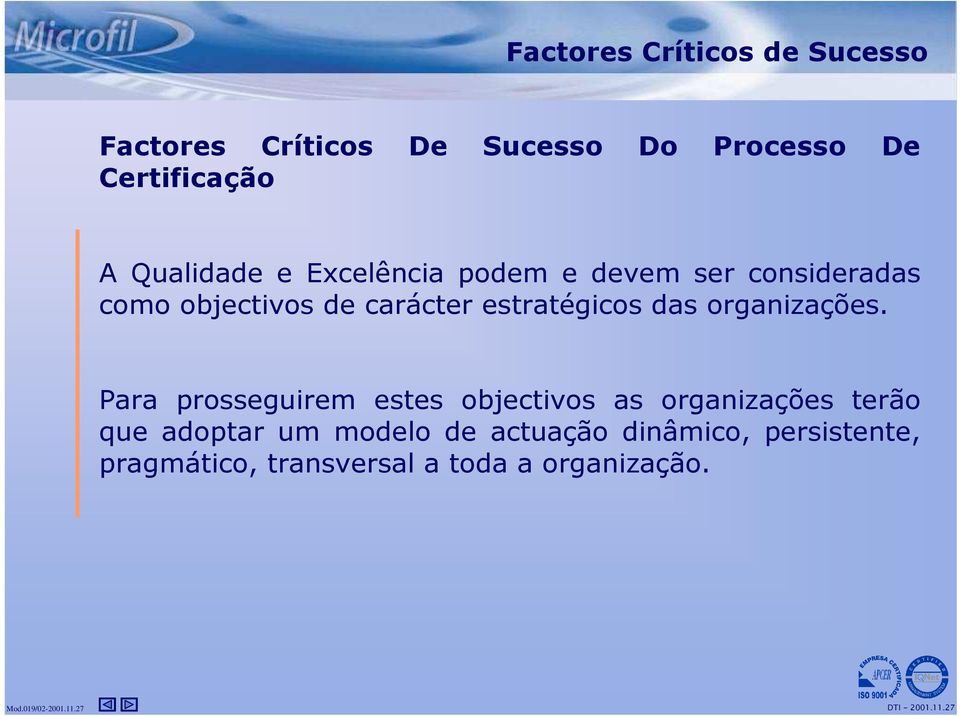 estratégicos das organizações.