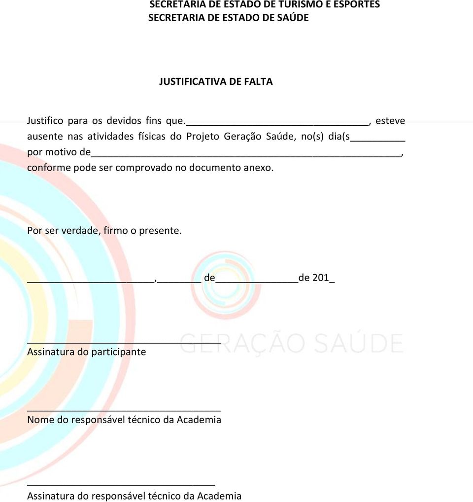 de, conforme pode ser comprovado no documento anexo. Por ser verdade, firmo o presente.