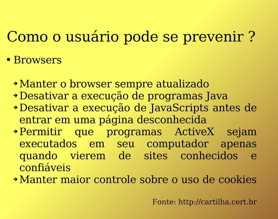 execução de JavaScripts antes de entrar em uma página desconhecida Permitir que programas ActiveX