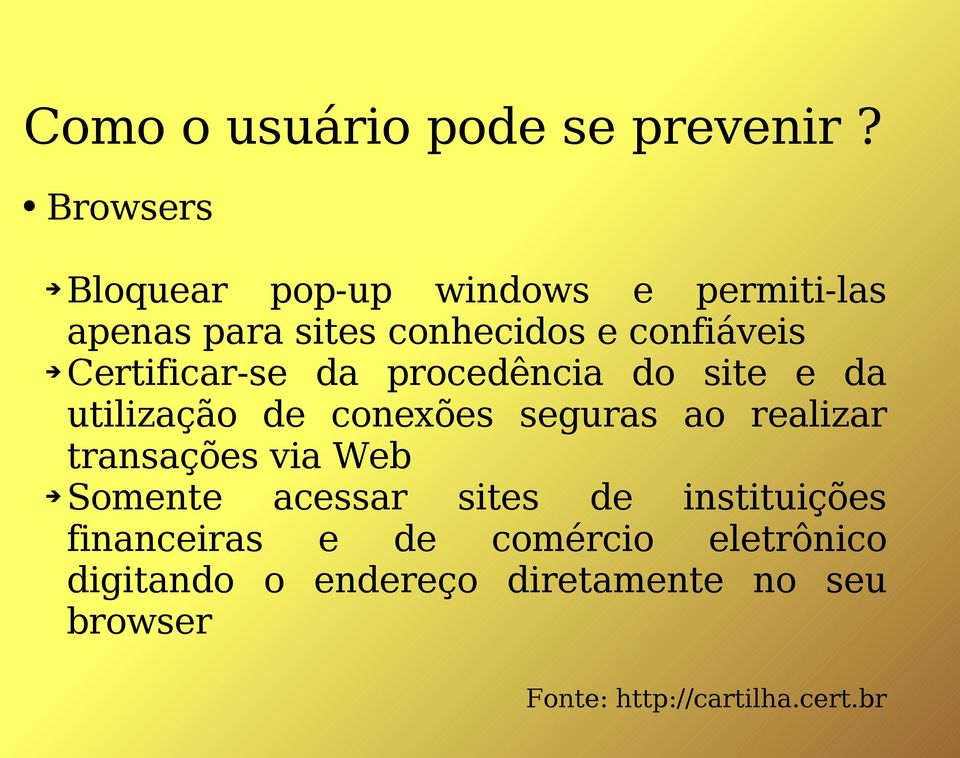 Certificar-se da procedência do site e da utilização de conexões seguras ao realizar