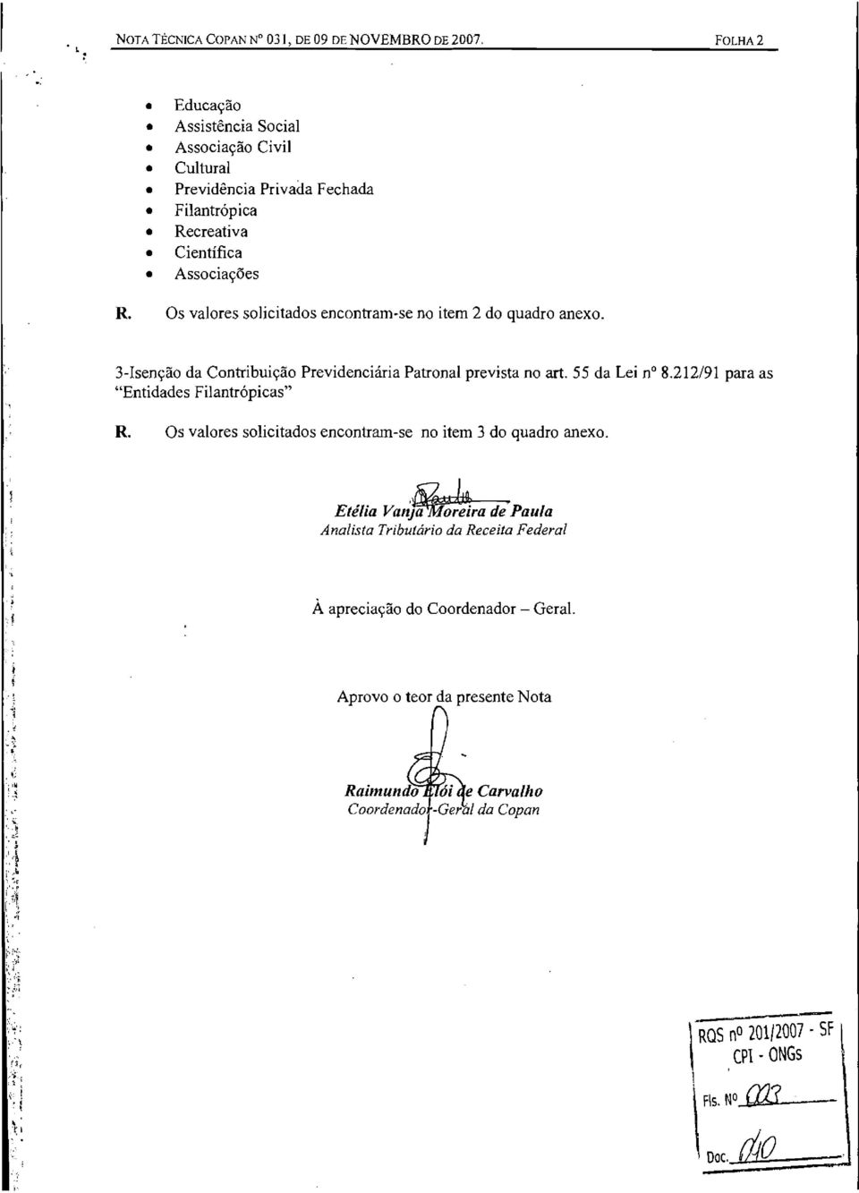 212/91 para as "Entidades Filantrópicas" R. Os valores solicitados encontram-se no item 3 do quadro anexo. 1 Etélia van/tin:1!