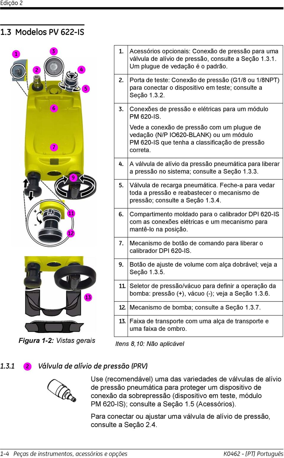 7 Vede a conexão de pressão com um plugue de vedação (N/P IO60-BLANK) ou um módulo PM 60-IS que tenha a classificação de pressão correta. 9.