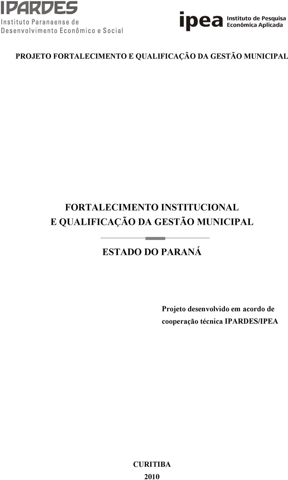 DA GESTÃO MUNICIPAL ESTADO DO PARANÁ Projeto