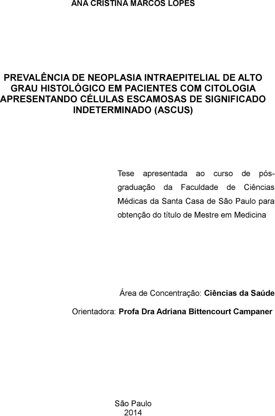 pósgraduação da Faculdade de Ciências Médicas da Santa Casa de São Paulo para obtenção do título de Mestre em