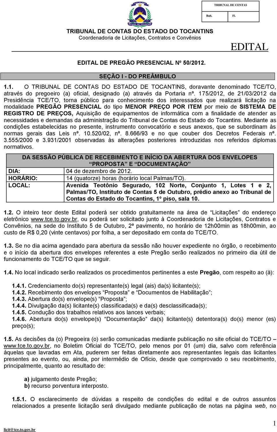 SISTEMA DE REGISTRO DE PREÇOS, Aquisição de equipamentos de informática com a finalidade de atender as necessidades e demandas da administração do Tribunal de Contas do Estado do Tocantins.