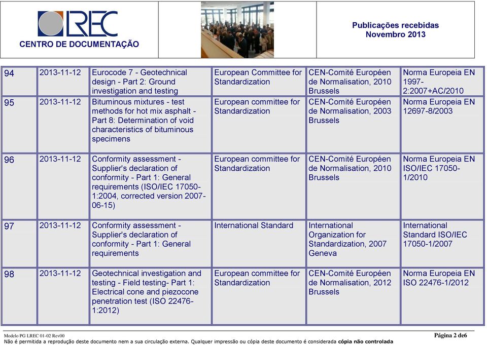 1: General requirements (ISO/IEC 17050-1:2004, corrected version 2007-06-15) de Normalisation, 2010 ISO/IEC 17050-1/2010 97-11-12 Conformity assessment - Supplier's declaration of conformity - Part